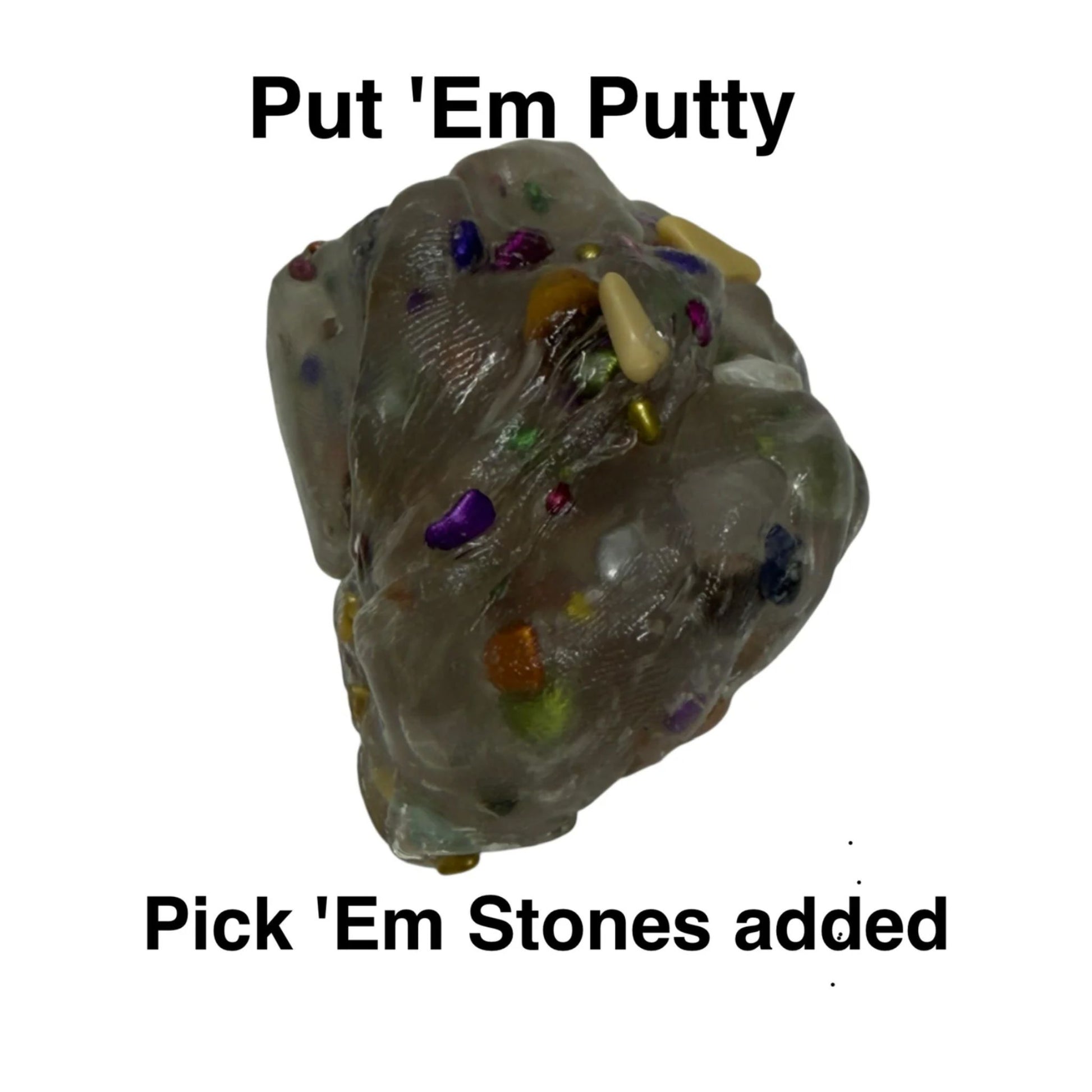 Put 'Em Putty with Pick 'Em Stones added on a white background